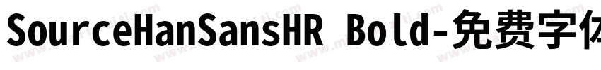 SourceHanSansHR Bold字体转换
